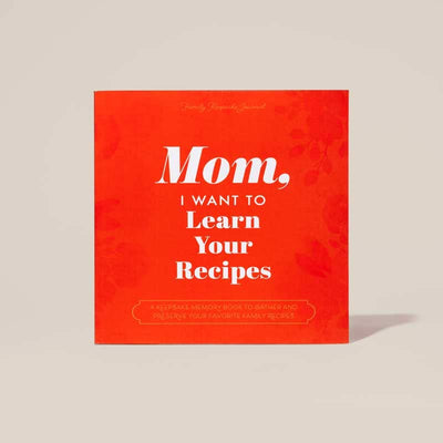 Mom, I Want to Learn Your Recipes