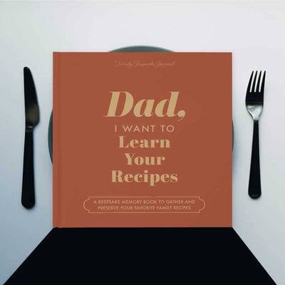 Dad, I Want to Learn Your Recipes