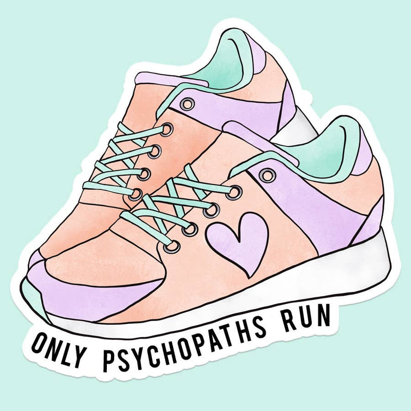 Only Psychopaths Run Funny Fitness Sticker Decal