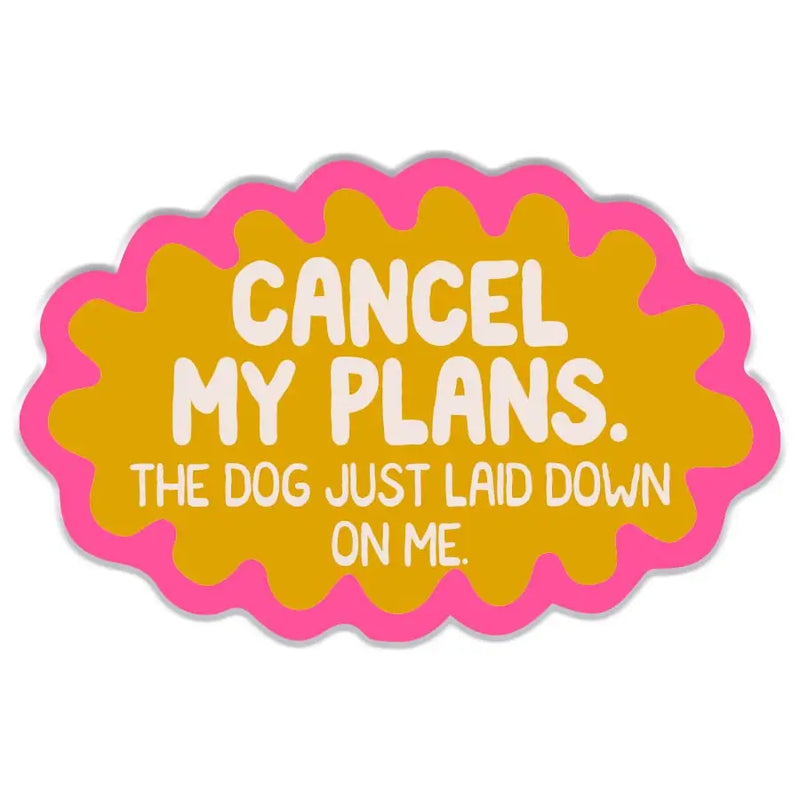 Cancel My Plans Dog Sticker Decal (Orange)